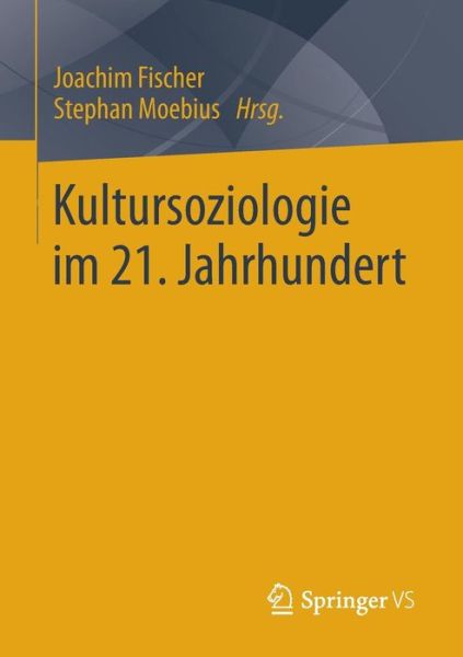 Cover for Joachim Fischer · Kultursoziologie Im 21. Jahrhundert (Paperback Book) [2014 edition] (2014)