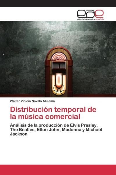 Cover for Novillo Alulema Walter Vinicio · Distribucion Temporal De La Musica Comercial (Paperback Book) (2015)