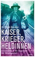 Cover for Bettina Balaka · Kaiser, Krieger, Heldinnen (Book)