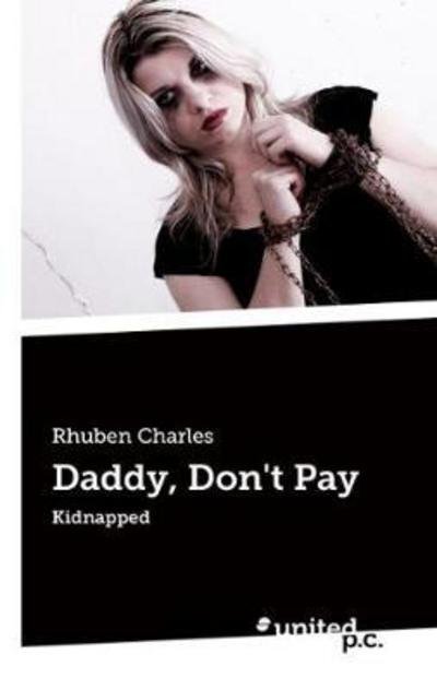 Cover for Rhuben Charles · Daddy, Don't Pay: Kidnapped (Paperback Book) (2017)