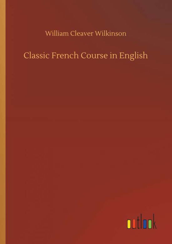 Cover for Wilkinson · Classic French Course in Engl (Bok) (2018)