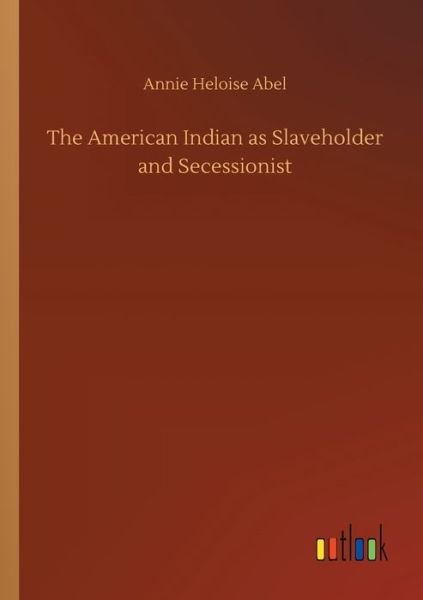 Cover for Abel · The American Indian as Slaveholder (Buch) (2019)