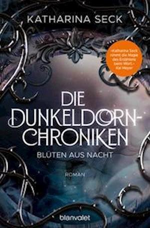 Cover for Katharina Seck · Die Dunkeldorn-Chroniken - Blüten aus Nacht (Bok) (2022)