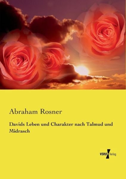 Cover for Abraham Rosner · Davids Leben Und Charakter Nach Talmud Und Midrasch (Paperback Book) (2019)