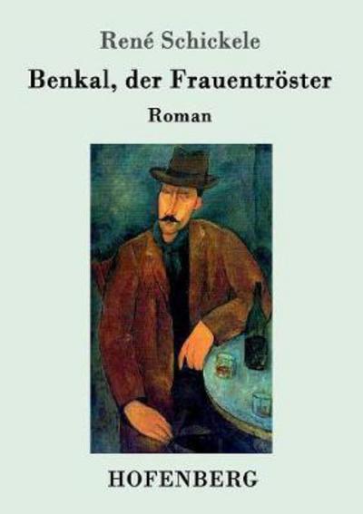 Cover for Schickele · Benkal, der Frauentröster (Book) (2017)