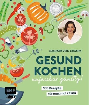 Cover for Dagmar von Cramm · Gesund kochen – unfassbar günstig! (Book) (2024)