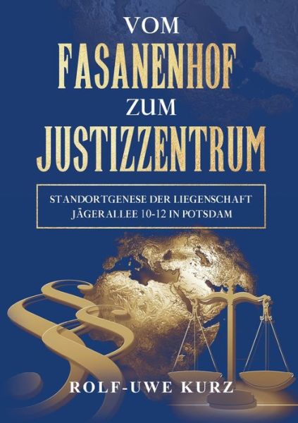 Vom Fasanenhof zum Justizzentrum - Kurz - Książki -  - 9783749790241 - 23 grudnia 2019