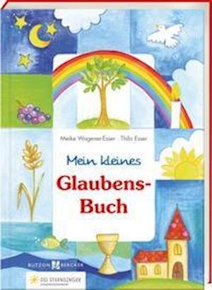 Cover for Meike Wagener-Esser · Mein kleines Glaubensbuch (Hardcover Book) (2022)