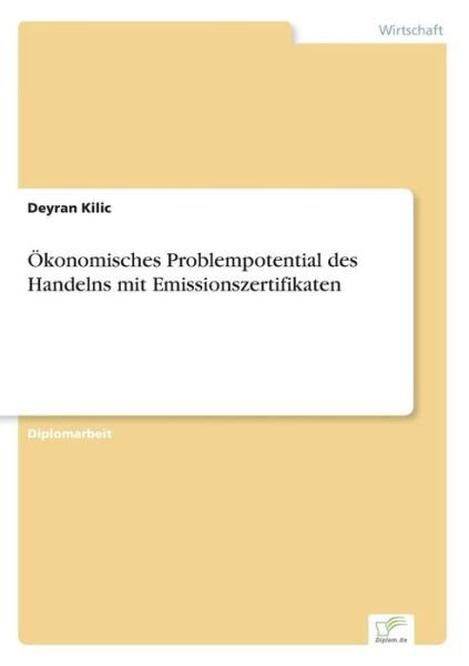Cover for Deyran Kilic · OEkonomisches Problempotential des Handelns mit Emissionszertifikaten (Pocketbok) [German edition] (2004)