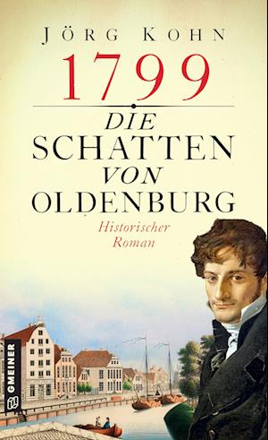 Cover for Jörg Kohn · 1799 - Die Schatten von Oldenburg (Book) (2022)