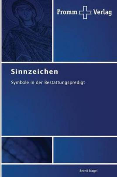 Cover for Bernd Nagel · Sinnzeichen: Symbole in Der Bestattungspredigt (Paperback Book) [German edition] (2014)
