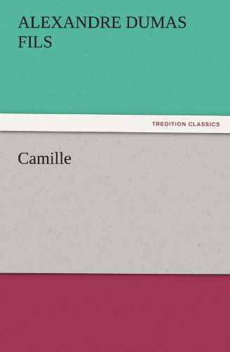 Cover for Alexandre Dumas Fils · Camille (Tredition Classics) (Paperback Book) (2011)