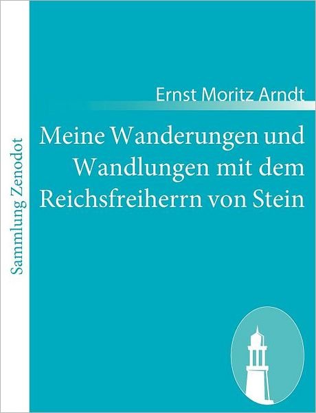 Cover for Ernst Moritz Arndt · Meine Wanderungen Und Wandlungen Mit Dem Reichsfreiherrn Von Stein (Paperback Book) [German edition] (2010)