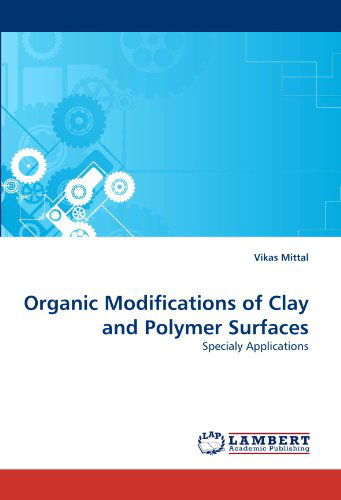 Cover for Vikas Mittal · Organic Modifications of Clay and Polymer Surfaces: Specialy Applications (Paperback Book) (2011)