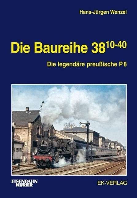 Cover for Wenzel · Die Baureihe 38.10-40 (Book)