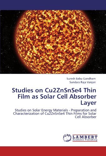 Cover for Sundara Raja Vanjari · Studies on Cu2znsnse4 Thin Film As Solar Cell Absorber Layer: Studies on Solar Energy Materials - Preparation and Characterization of Cu2znsnse4 Thin Films for Solar Cell Absorber (Paperback Book) (2011)