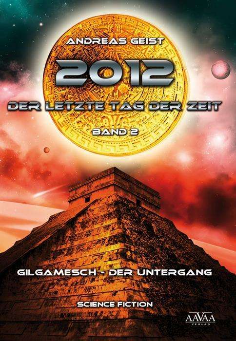 Cover for Geist · 2012,Der letzte Tag,Gilgamesch (Book)