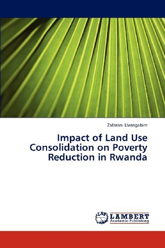 Cover for Zafarani Uwingabire · Impact of Land Use Consolidation on Poverty Reduction in Rwanda (Taschenbuch) (2012)