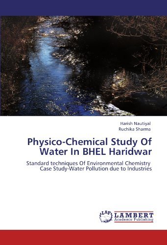Cover for Ruchika Sharma · Physico-chemical Study of Water in Bhel Haridwar: Standard Techniques of Environmental Chemistry   Case Study-water Pollution Due to Industries (Pocketbok) (2012)