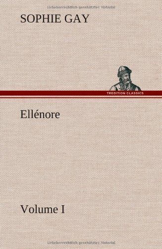 Cover for Sophie Gay · Ell Nore, Volume I (Inbunden Bok) [French edition] (2012)