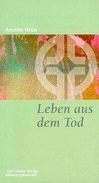 Cover for Anselm Grün · Leben Aus Dem Tod (Book)