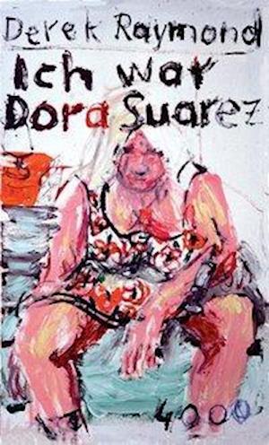 Cover for Derek Raymond · Ich war Dora Suarez (Paperback Book) (2000)