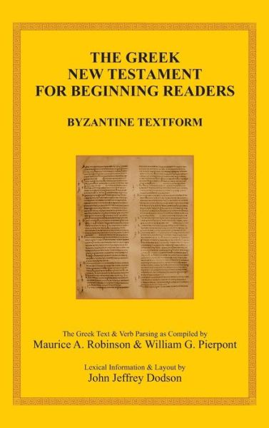 Cover for Maurice a Robinson · The Greek New Testament for Beginning Readers: Byzantine Textform &amp; Verb Parsing (Hardcover Book) (2010)