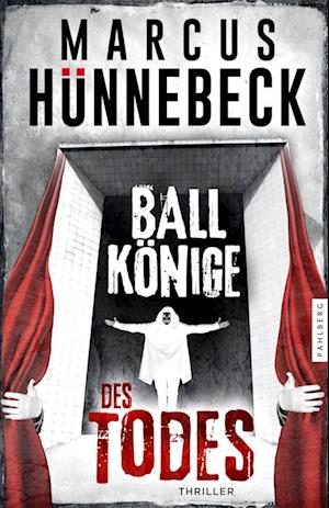 Cover for Marcus Hünnebeck · Ballkönige des Todes (Buch) (2024)