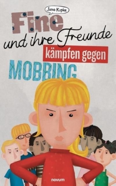 Cover for Jana Kupke · Fine und ihre Freunde kampfen gegen Mobbing (Paperback Book) (2021)