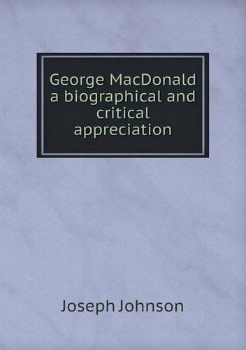 Cover for Joseph Johnson · George Macdonald a Biographical and Critical Appreciation (Paperback Book) (2013)