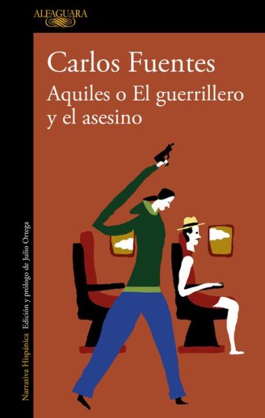 Cover for Carlos Fuentes · Aquiles o el guerrillero y el asesino / Achilles or The Warrior and the Murderer (Paperback Bog) (2022)