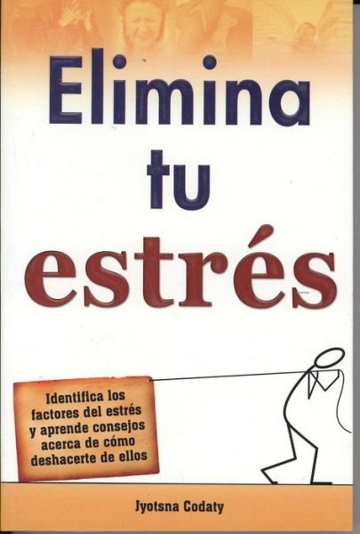 Cover for Jyotsna Codaty · Elimina Tu Estres (Paperback Book) [Spanish edition] (2013)