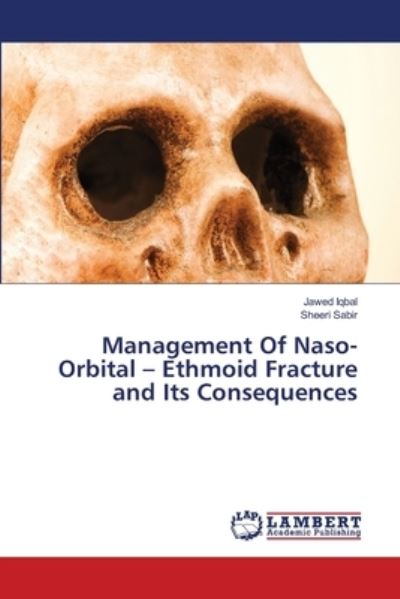 Management Of Naso-Orbital - Ethm - Iqbal - Bücher -  - 9786202919241 - 5. Oktober 2020