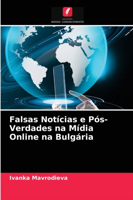 Cover for Ivanka Mavrodieva · Falsas Noticias e Pos-Verdades na Midia Online na Bulgaria (Paperback Book) (2021)