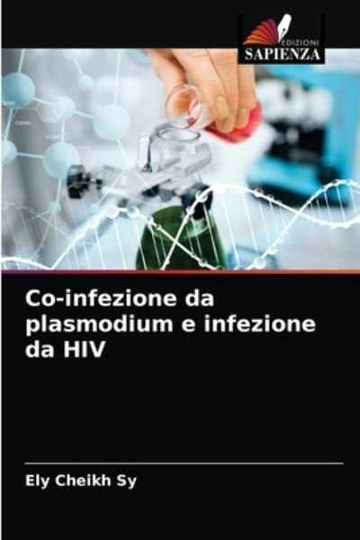 Cover for Ely Cheikh Sy · Co-infezione da plasmodium e infezione da HIV (Pocketbok) (2021)