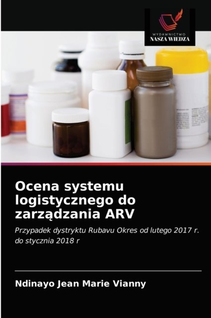 Cover for Ndinayo Jean Marie Vianny · Ocena systemu logistycznego do zarz?dzania ARV (Pocketbok) (2021)