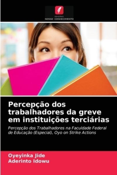 Cover for Oyeyinka Jide · Percepcao dos trabalhadores da greve em instituicoes terciarias (Pocketbok) (2021)