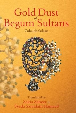 Gold Dust of Begum Sultans - Zubaida Sultan - Books - Rupa & Co - 9788129140241 - July 7, 2016