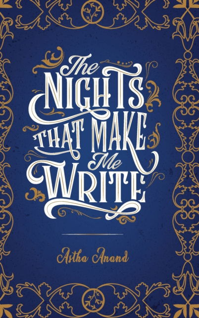 The Nights That Make Me Write - Astha Anand - Books - BUUKS - 9788194304241 - October 11, 2019