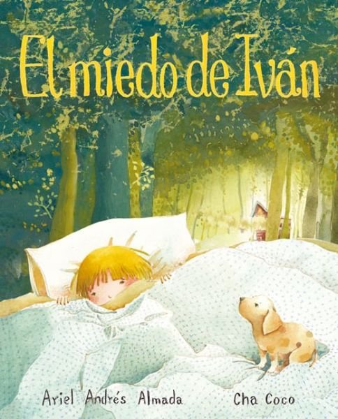 Cover for Ariel Andrés Almada · El Miedo De Iván (Hardcover bog) [Spanish edition] (2014)