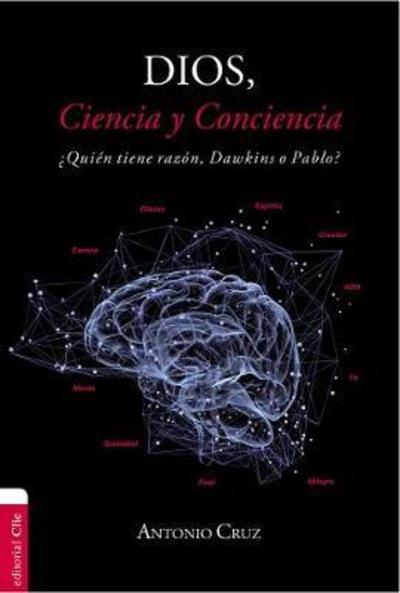 Cover for Antonio Cruz · Dios Ciencia Conciencia SC: ¿Quien tiene razon, Dawkins o Pablo? (Paperback Book) (2018)