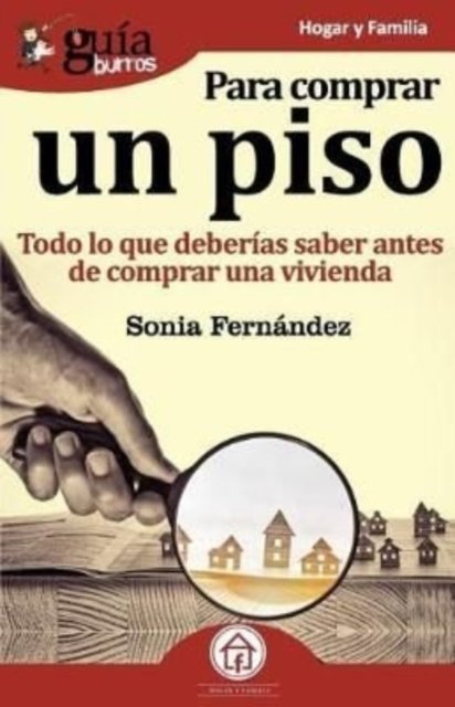 Cover for Sonia Fernández · GuiaBurros Para comprar un piso: Todo lo que deberias saber antes de comprar una vivienda - Guiaburros (Paperback Book) (2019)