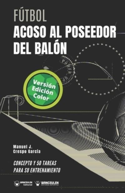 Cover for Manuel J Crespo García · Futbol. Acoso al poseedor del balon (Paperback Book) (2020)