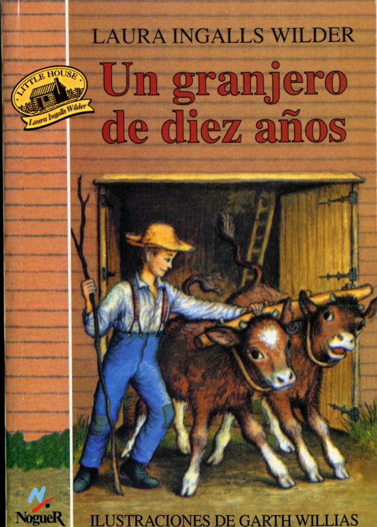 Cover for Laura Ingalls Wilder · La Casa De La Pradera Iv: Un Granjero De Diez Años (Titulo Orignal Little House on the Prairie Iv: Farmer Boy) (Spanish Edition) (Taschenbuch) [Spanish edition] (1996)