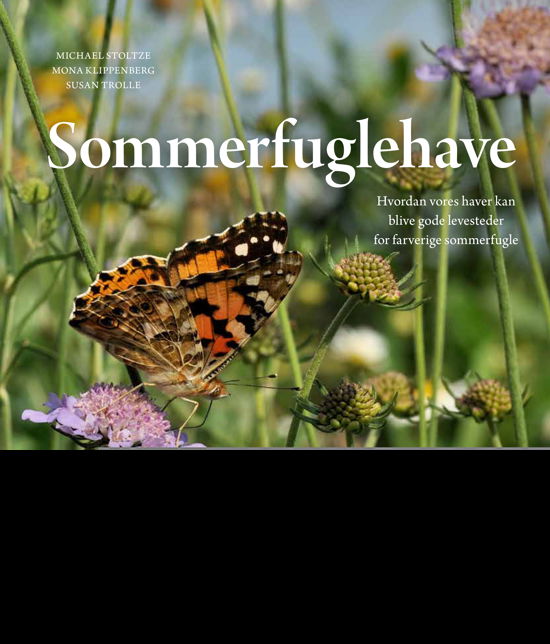 Cover for Michael Stoltze; Mona Klippenberg; Susan Lindsey Jane Trolle · Sommerfuglehave (Bound Book) [1º edição] (2020)