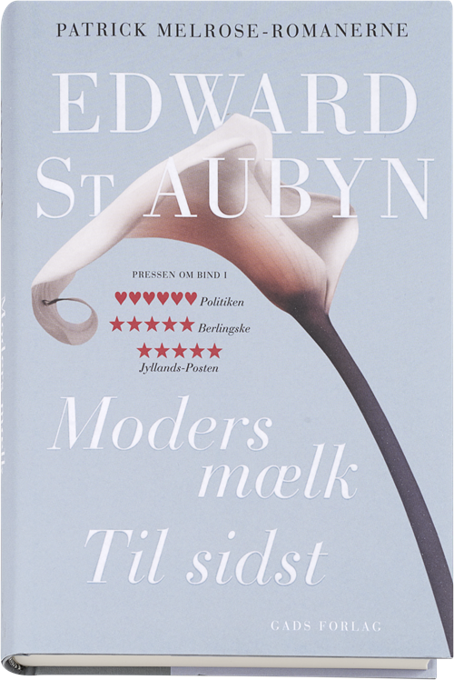 Cover for Edward St. Aubyn · Moders mælk. Til sidst (Bound Book) [1e uitgave] (2015)