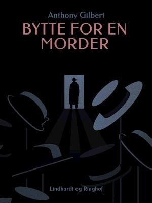 Cover for Anthony Gilbert · Arthur Crook: Bytte for en morder (Sewn Spine Book) [1er édition] (2018)