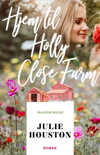 Cover for Julie Houston · Westenbury #2: Hjem til Holly Close Farm (Paperback Book) [1th edição] (2021)