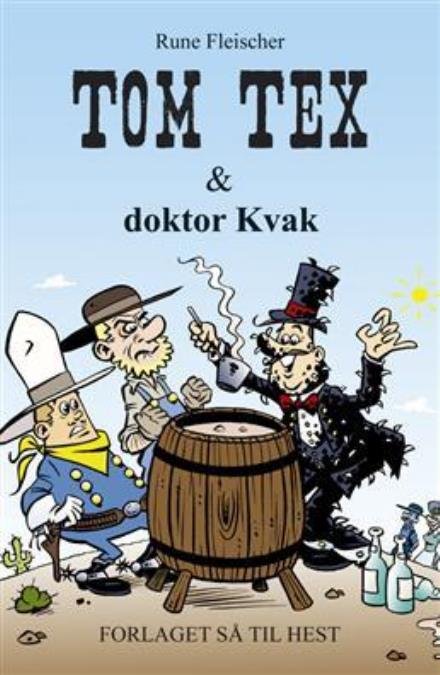 Cover for Rune Fleischer · Tom Tex: Tom Tex &amp; doktor Kvak (Sewn Spine Book) [1º edição] (2008)