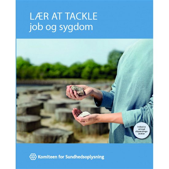 Lær at tackle job og sygdom - Nicolaj Holm Faber - Kirjat - Komiteen for Sundhedsoplysning - 9788793213241 - keskiviikko 3. tammikuuta 2001
